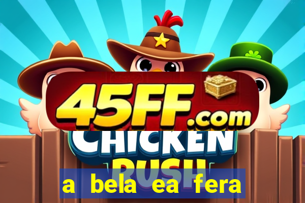 a bela ea fera 1991 filme completo dublado